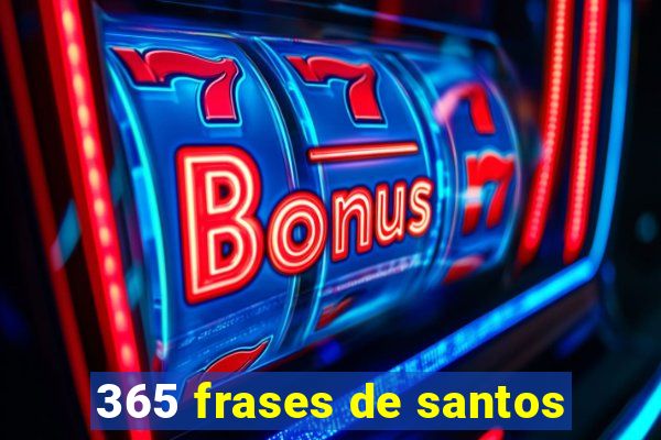 365 frases de santos